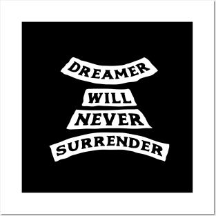 DREAM WILL NEVER SURRENDER Posters and Art